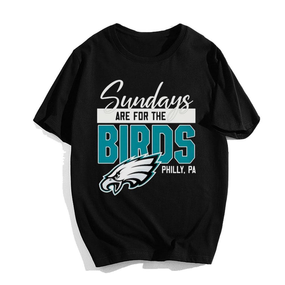 Sundays Are For The Birds Philadelphia Eagles Super Bowl T-Shirt