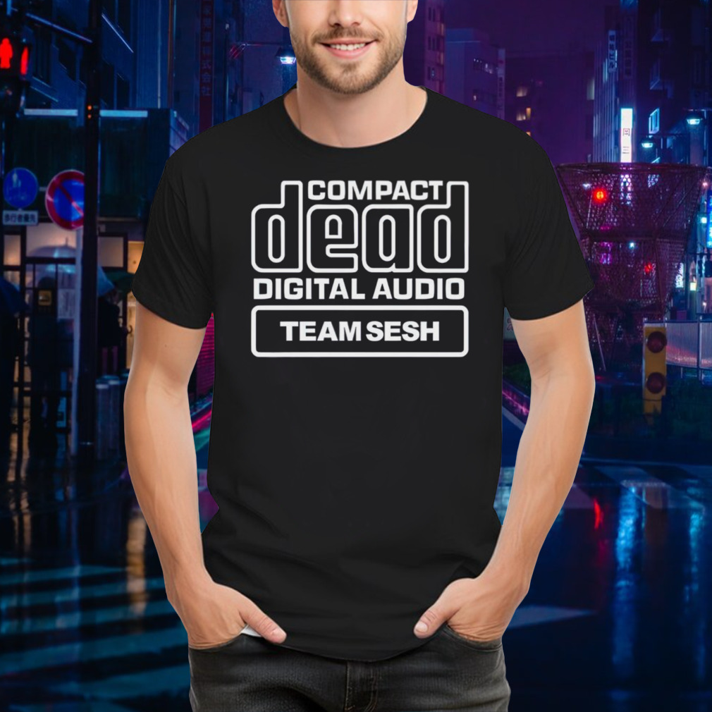Compact dead digital audio team sesh shirt