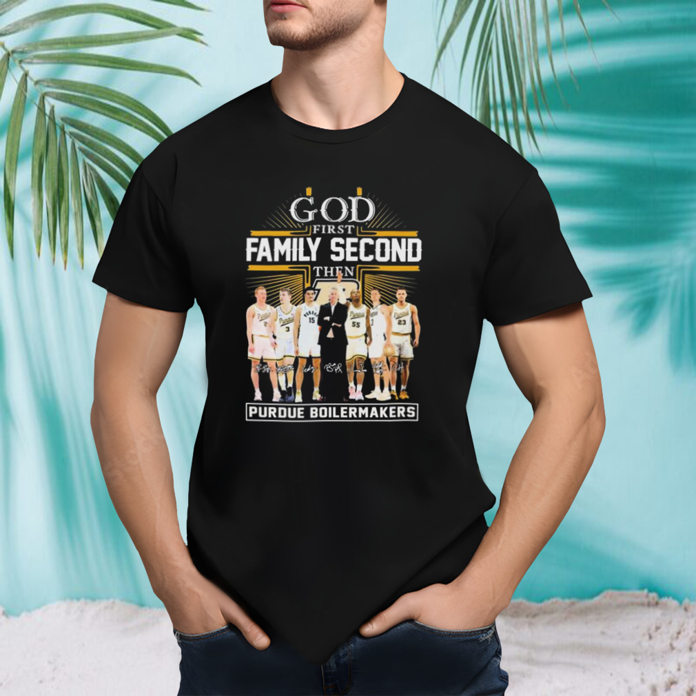 God First Family Second Then Purdue Boilermakers Basketball 2023-2024 Signatures shirt