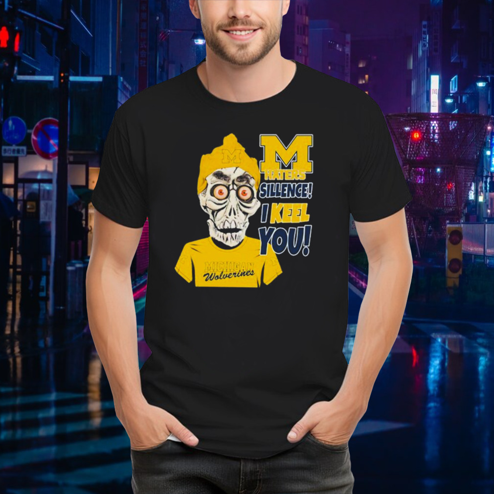 Jeff Dunham Michigan Wolverines Haters Silence! I Keel You shirt