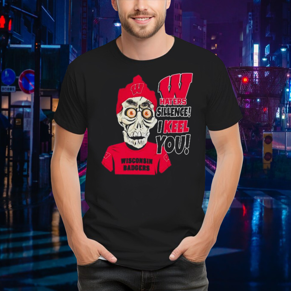 Jeff Dunham Wisconsin Badgers Haters Silence! I Keel You shirt
