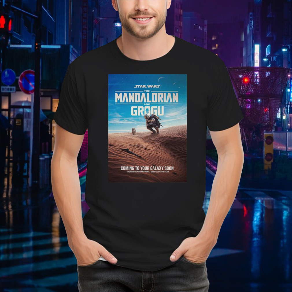 Star Wars The Mandalorian And Grogu Directed By Dave Filoni Coming To Your Galaxy Soon T-shirt