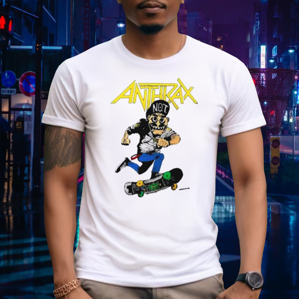 Anthrax Not Man Skate shirt
