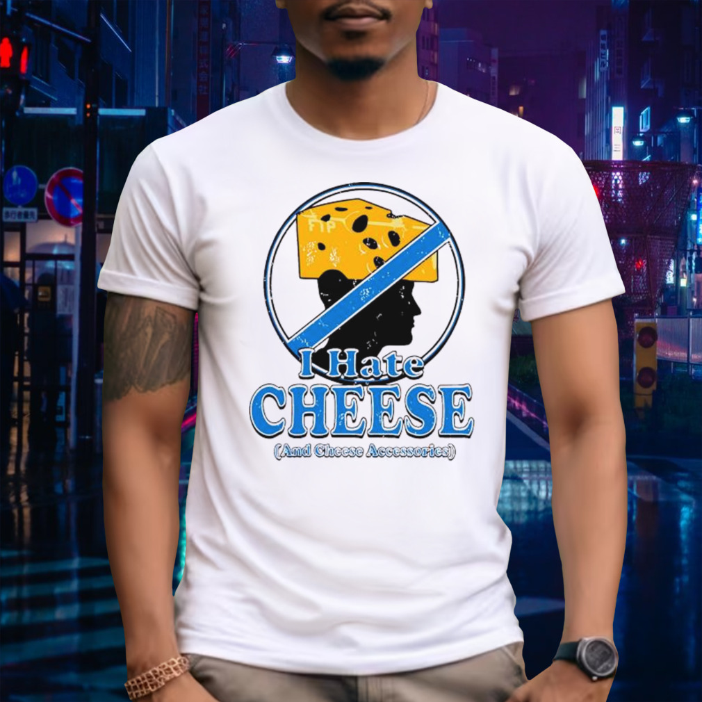 Detroit Lions I Hate Cheese And Cheese Accessories shirt
