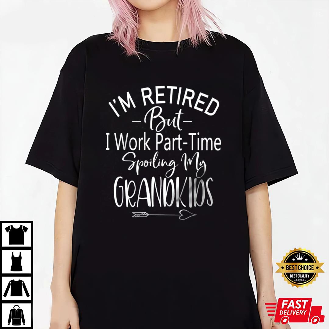 Retired Grandparents Shirt, Retired Grandpa Shirt, Spoiling Grandkids Shirt