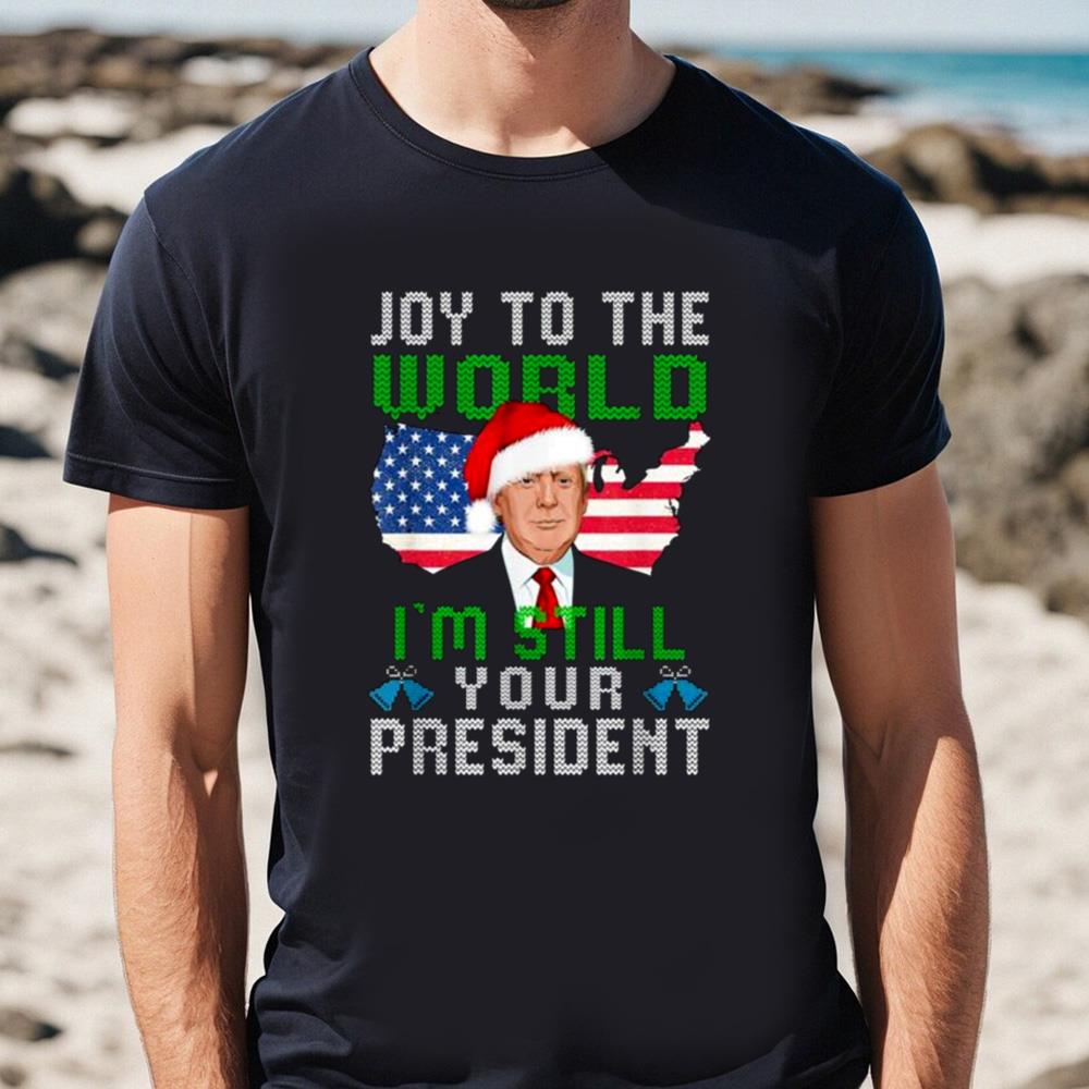 Santa Donald Trump Joy To The World I’m Still Your President American Flag 4th Of July Shirt