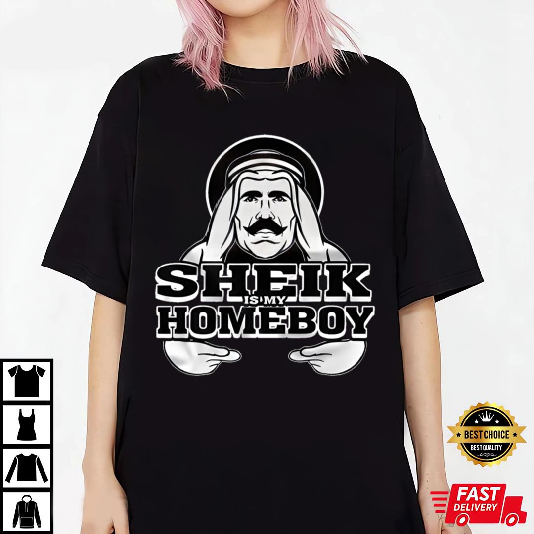 Sheik Is My Home Boy Vintage For Fans T-shirt