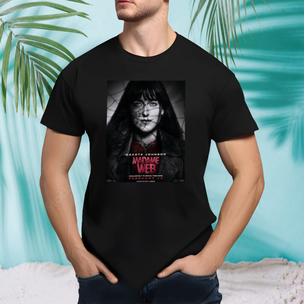 Dakota Johnson Madame Web Exclusively In Movie Theaters On February 14 T-shirt