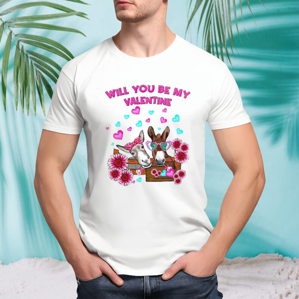 Donkey will you be my Valentine shirt