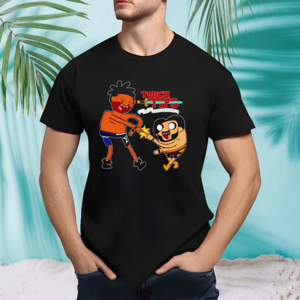 Touching Tips shirt