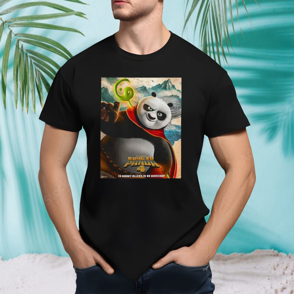 Po For Kung Fu Panda 4 Is Maart Alleen In De Bioscoop T-Shirt