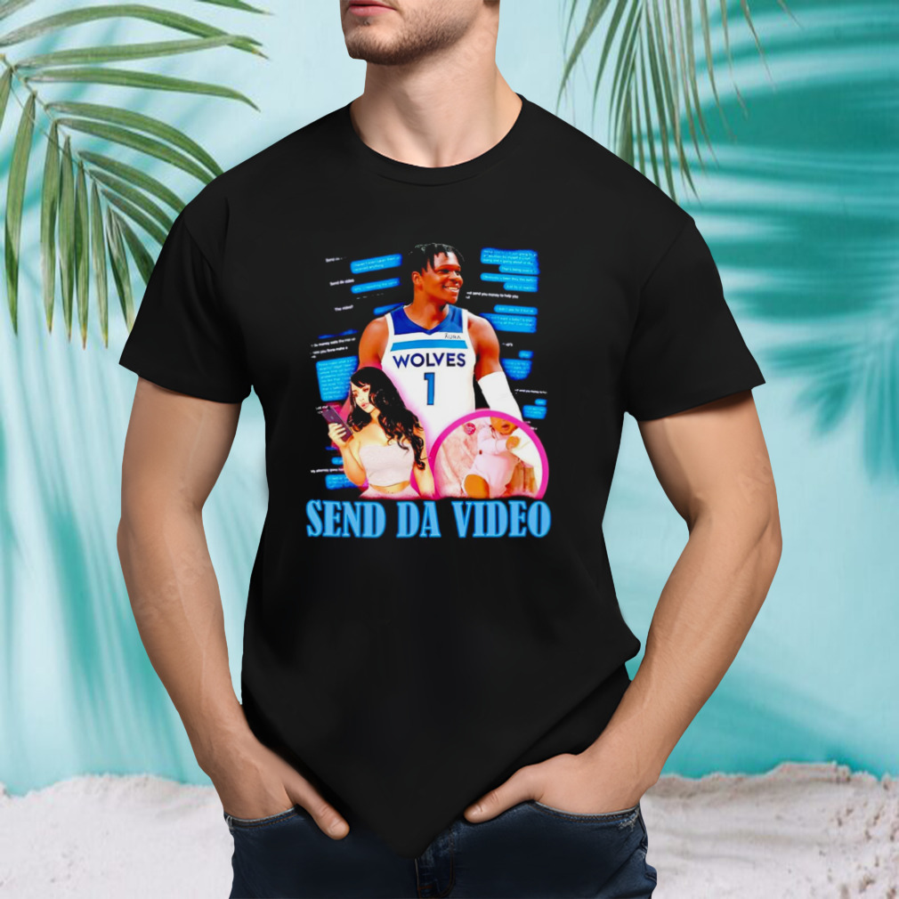 Anthony Edwards Minnesota Timberwolves send da video shirt