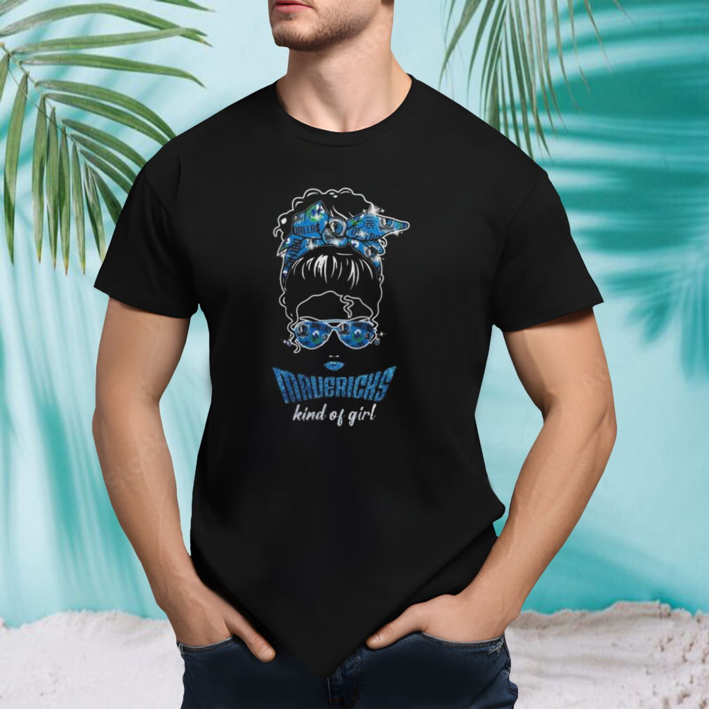 Messy Bun Dallas Mavericks Kind Of Girl Shirt