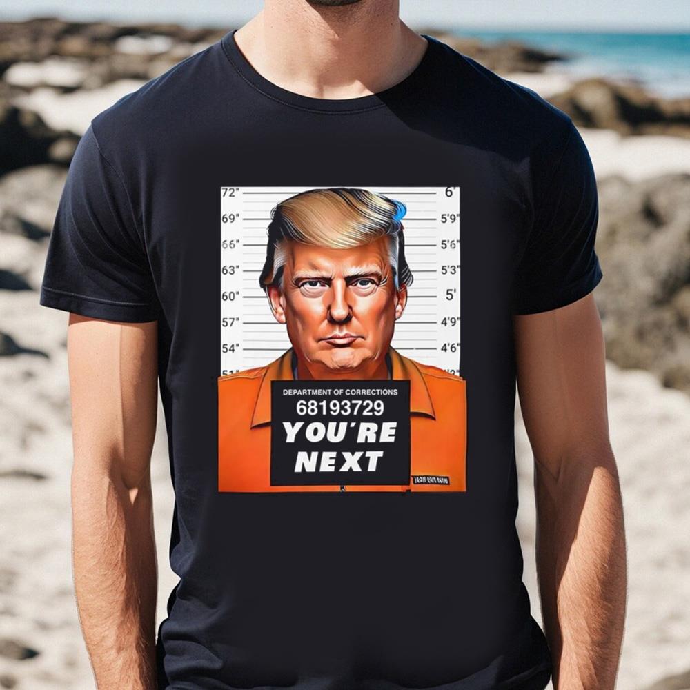 President Donald Trump Mugshot Photo Lock Him Up You_re Next Jail T-Shirt