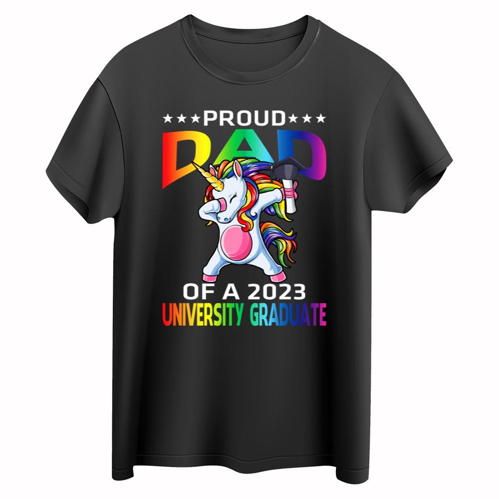 Proud Dad Of A 2023 University Graduate Unicorn T-Shirt
