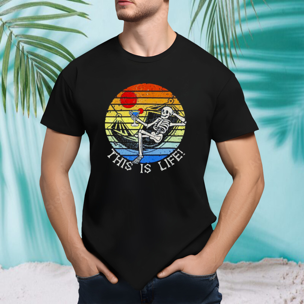 Skeleton with a cocktail reclining in a hammock and enjoying the sunset this is life vintage shirt