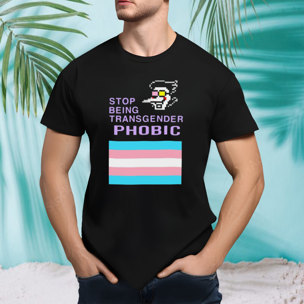 Stop being transgender phobic shirt