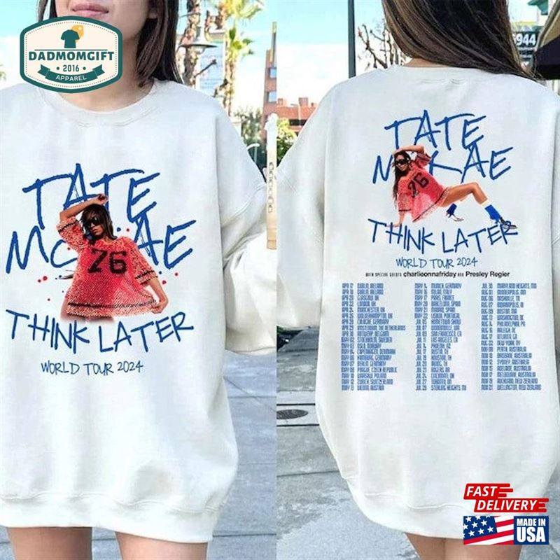 Tate Mcrae The Think Later World Tour 2024 Shirt Fan Concert Classic Sweatshirt