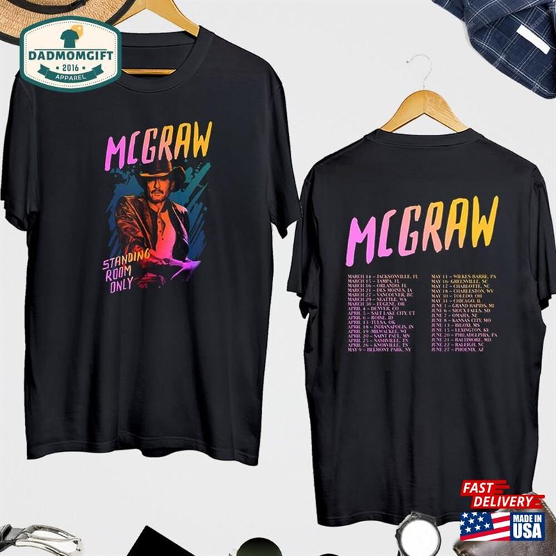 Tim Mcgraw 2024 Tour Standing Room Only Shirt Fan T-Shirt Hoodie