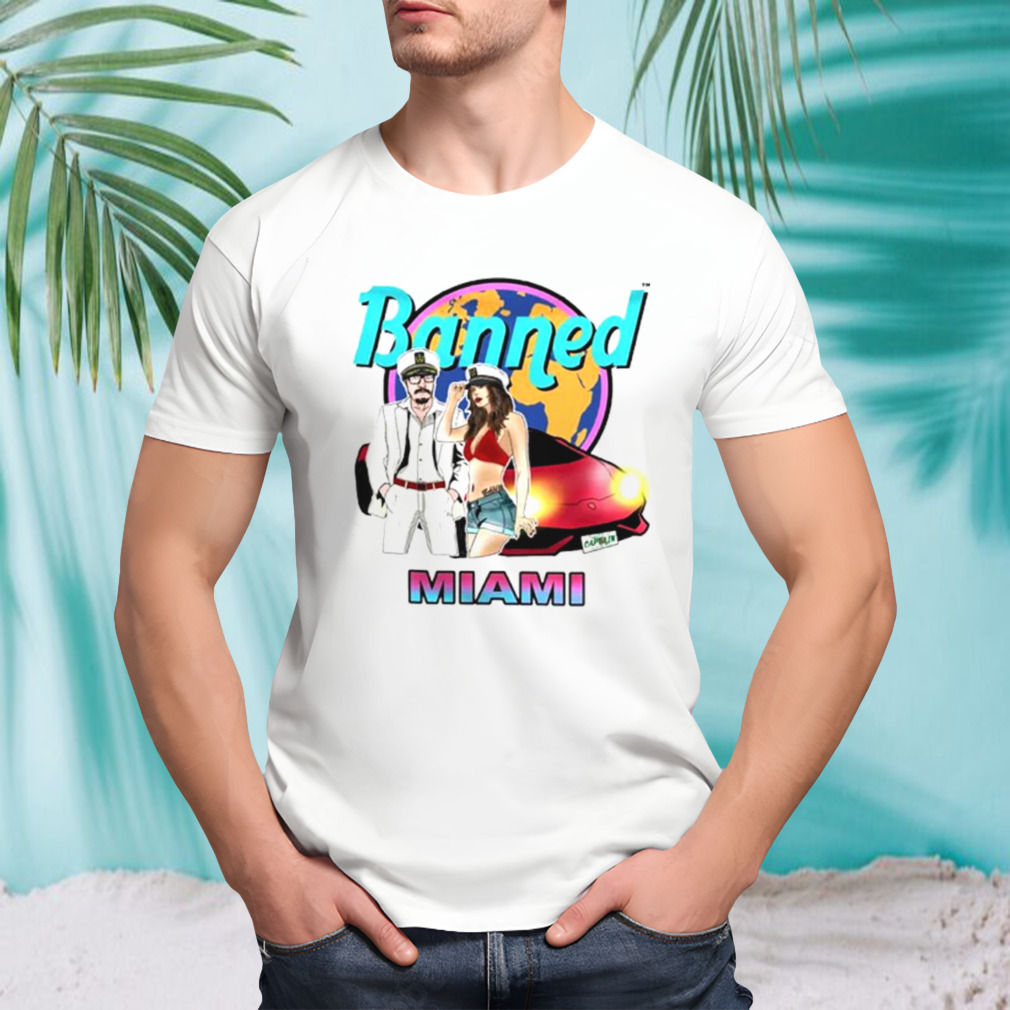 Banned from Miami funny cartoon shirt