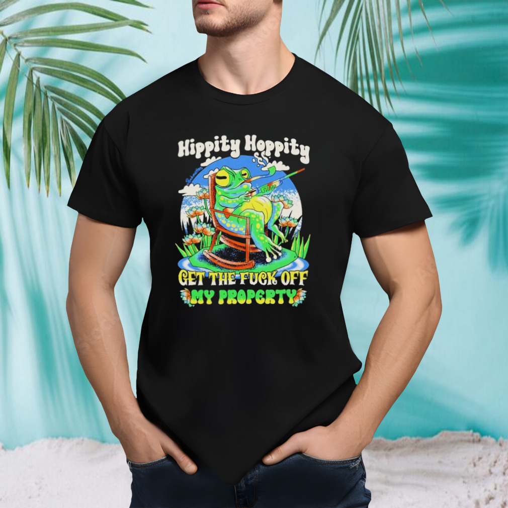 Frog hippity hoppity get the fuck off my property shirt