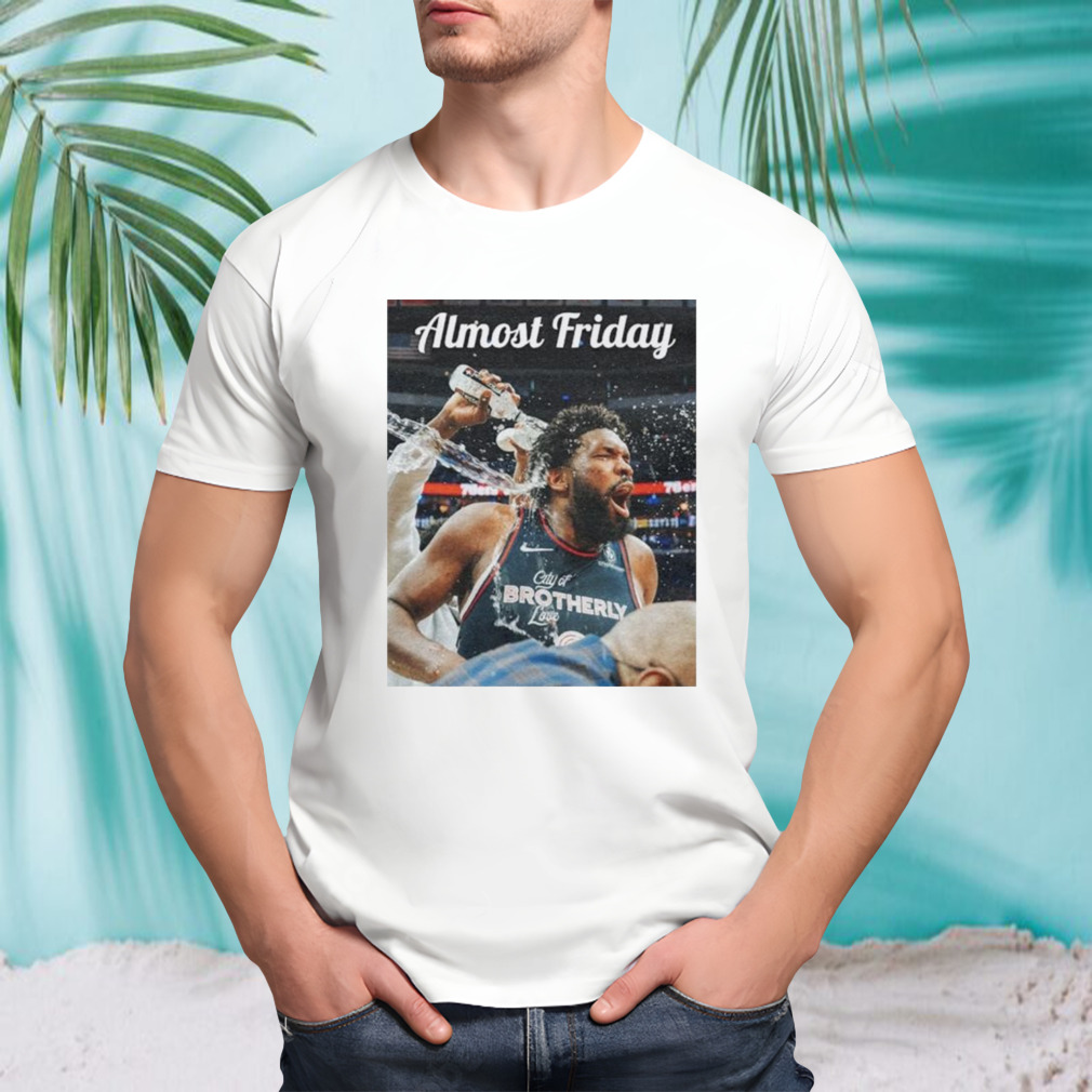 Almost Friday Embiid shirt