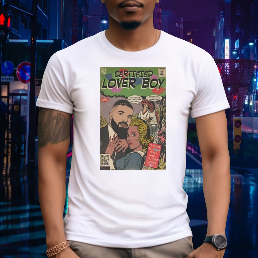 Drake certified lover boy hip hop shirt