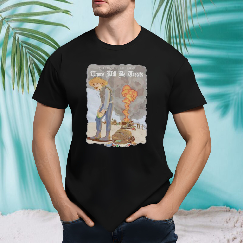 Juiceman leprous there will be greats shirt