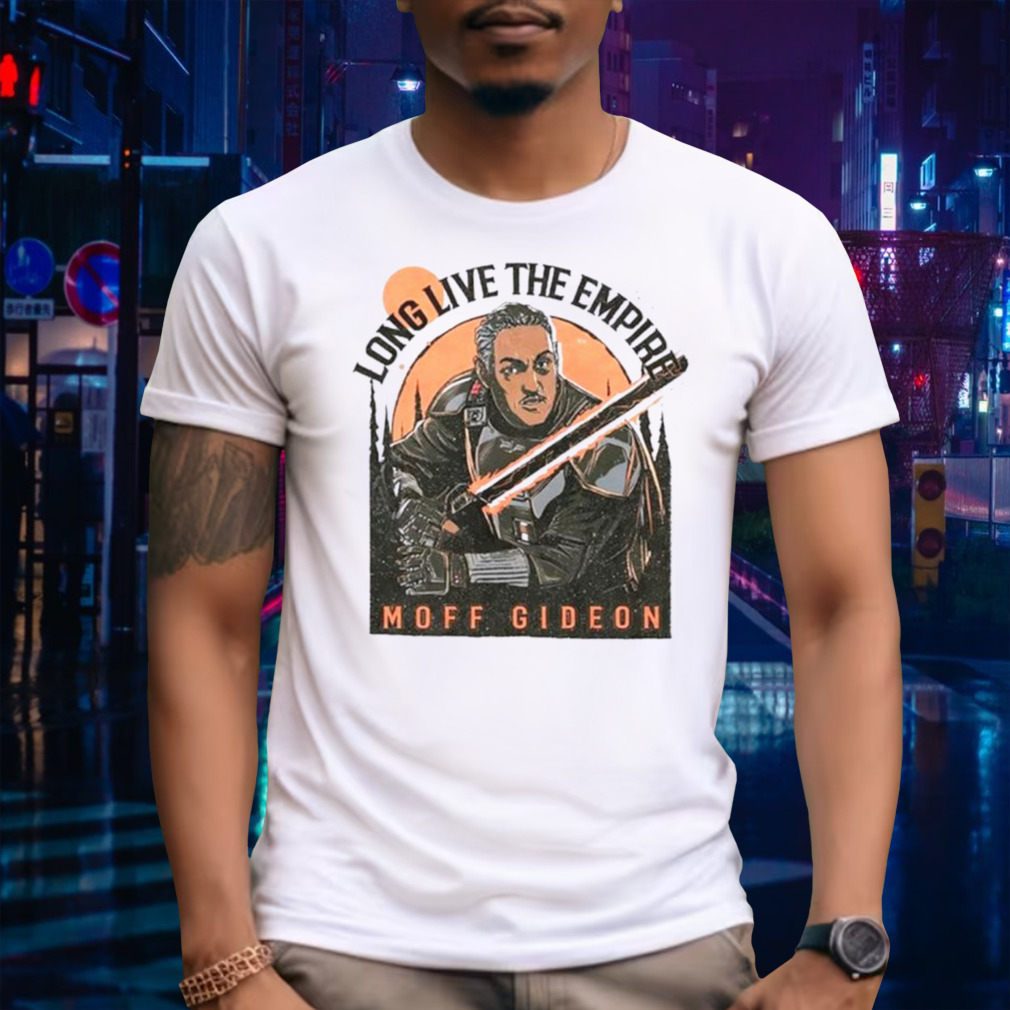 Moff Gideon long live the empire Star Wars shirt