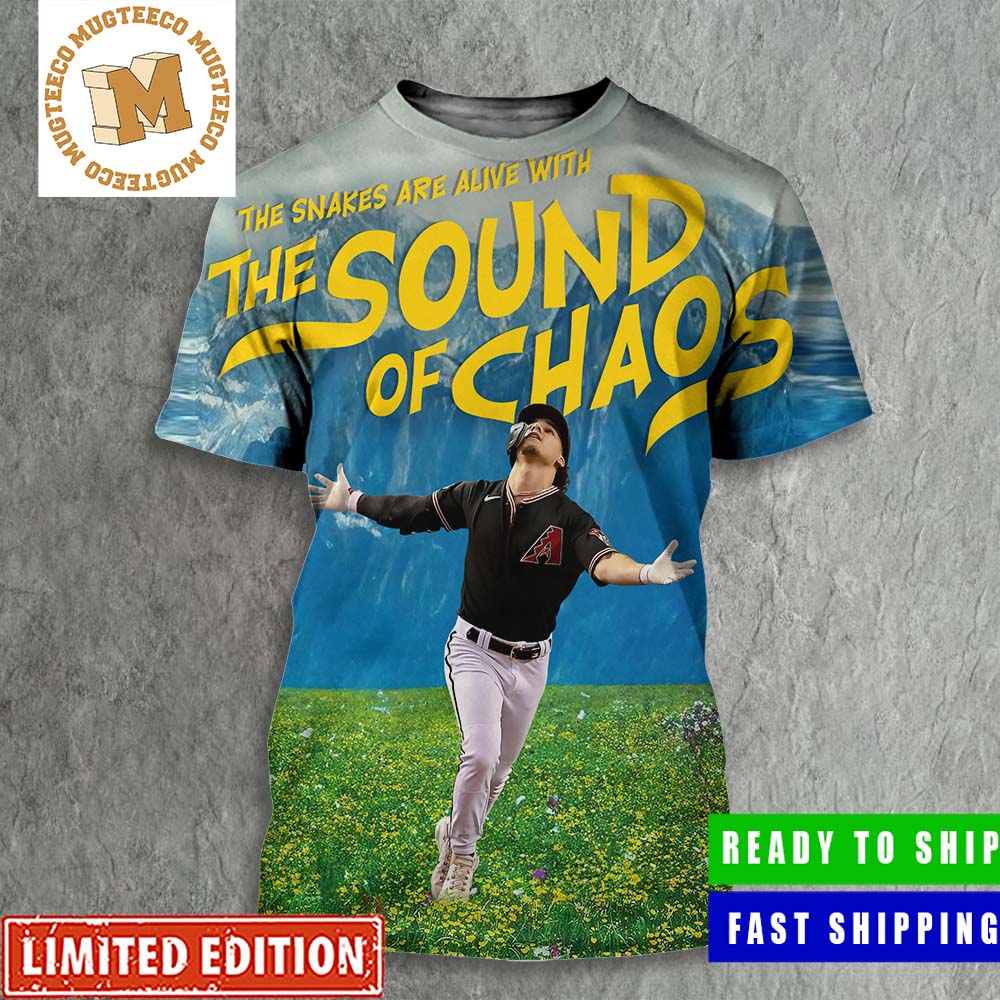 Arizona Diamondbacks The Snakes Are Alive With The Sound Of Chaos Funny All Over Print Shirt