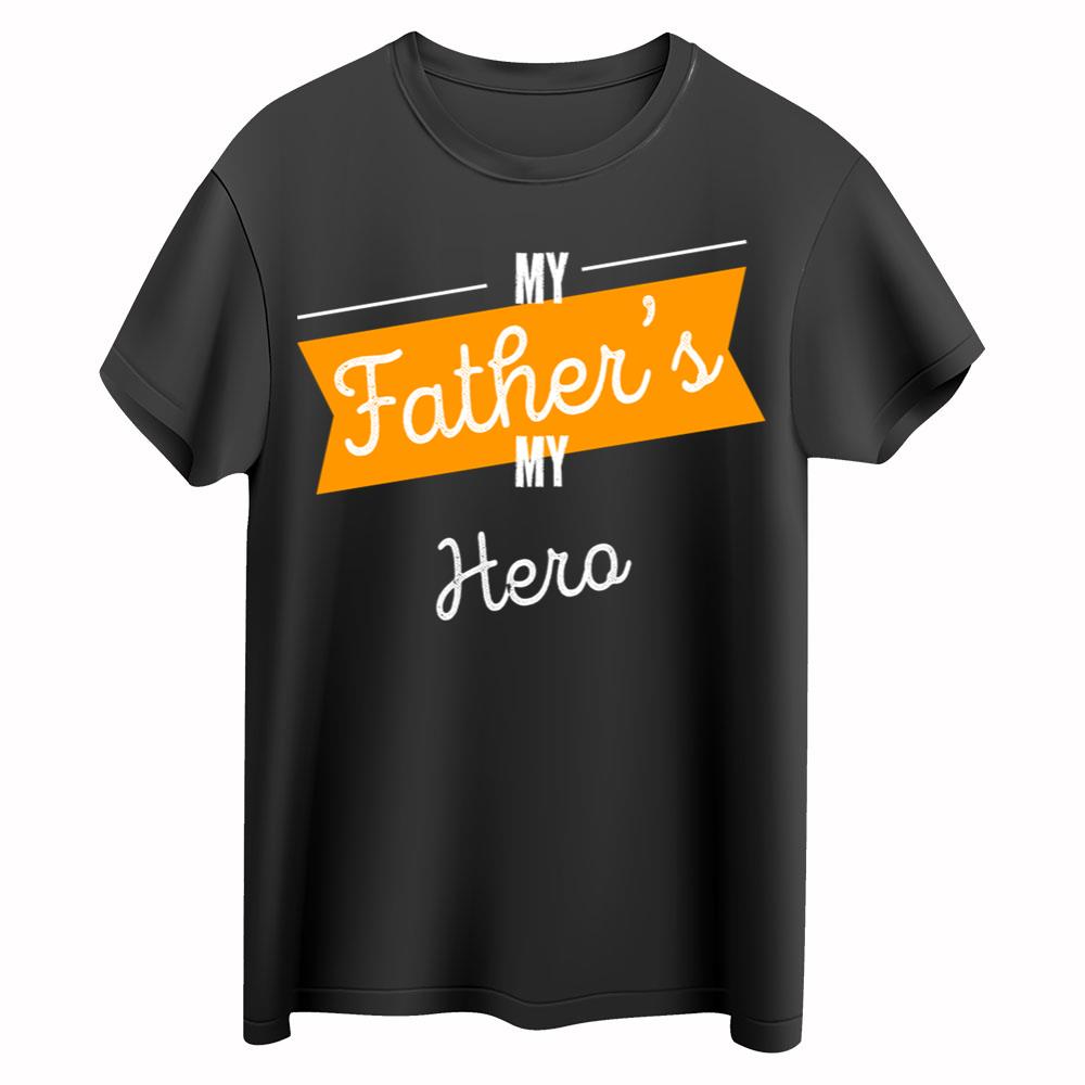 My Father_s My Hero Fathers Day Best Daddy Ever T-Shirt