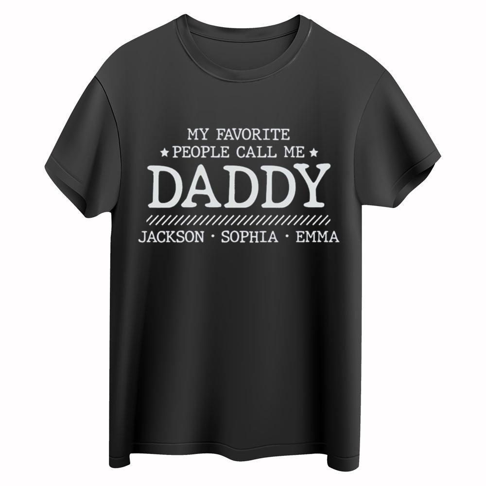 My Favorite People Call Me Daddy, Father_s Day Gift, Personalized Father_s Day Gift