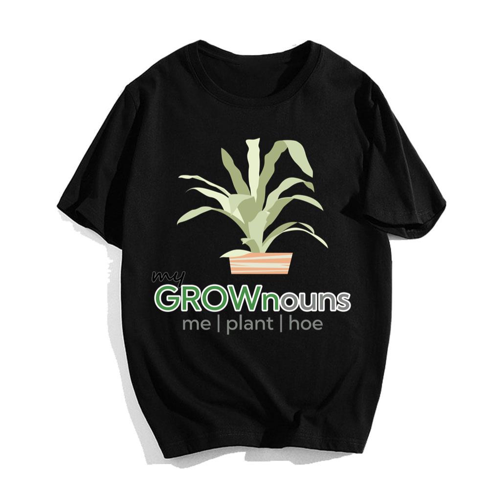 My Grownouns Me Plant Hoe T-Shirt