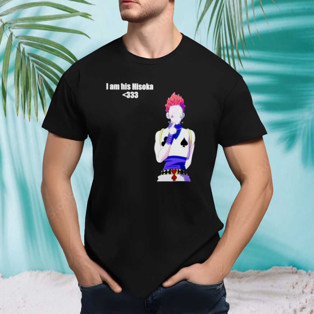 I am his Hisoka shirt