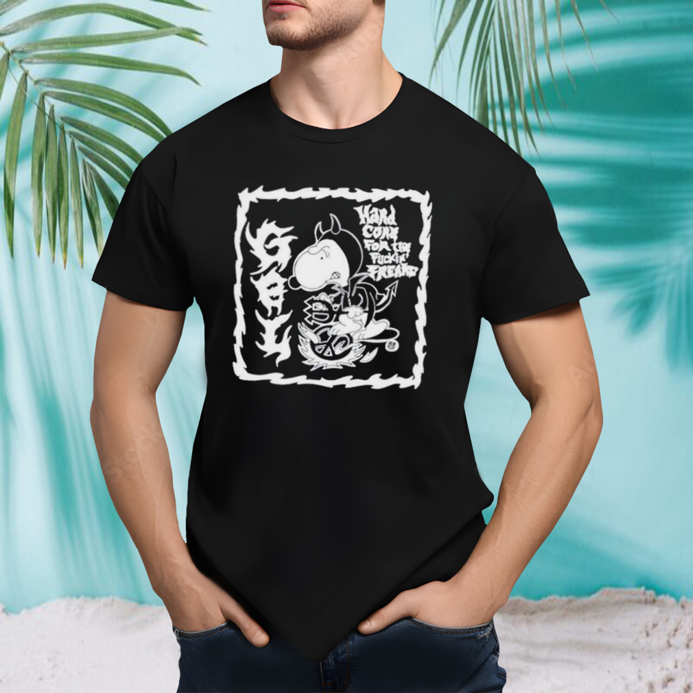 Snoopy hard core for the fuckin’ freaks shirt