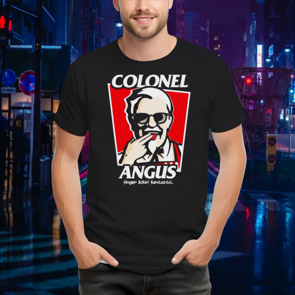 Colonel angus finger lickin’ fantastic shirt