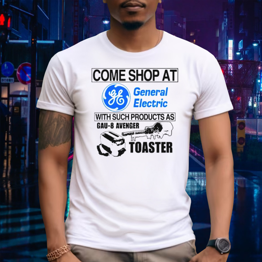 Come shop at general electric with such products as gau-8 avenger toaster shirt