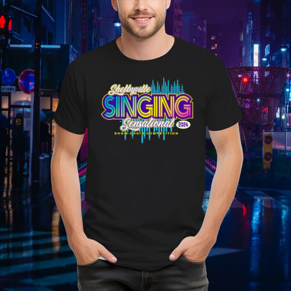 Shelbyville Singing Sensation Show Choir Competition 2024 T-shirt