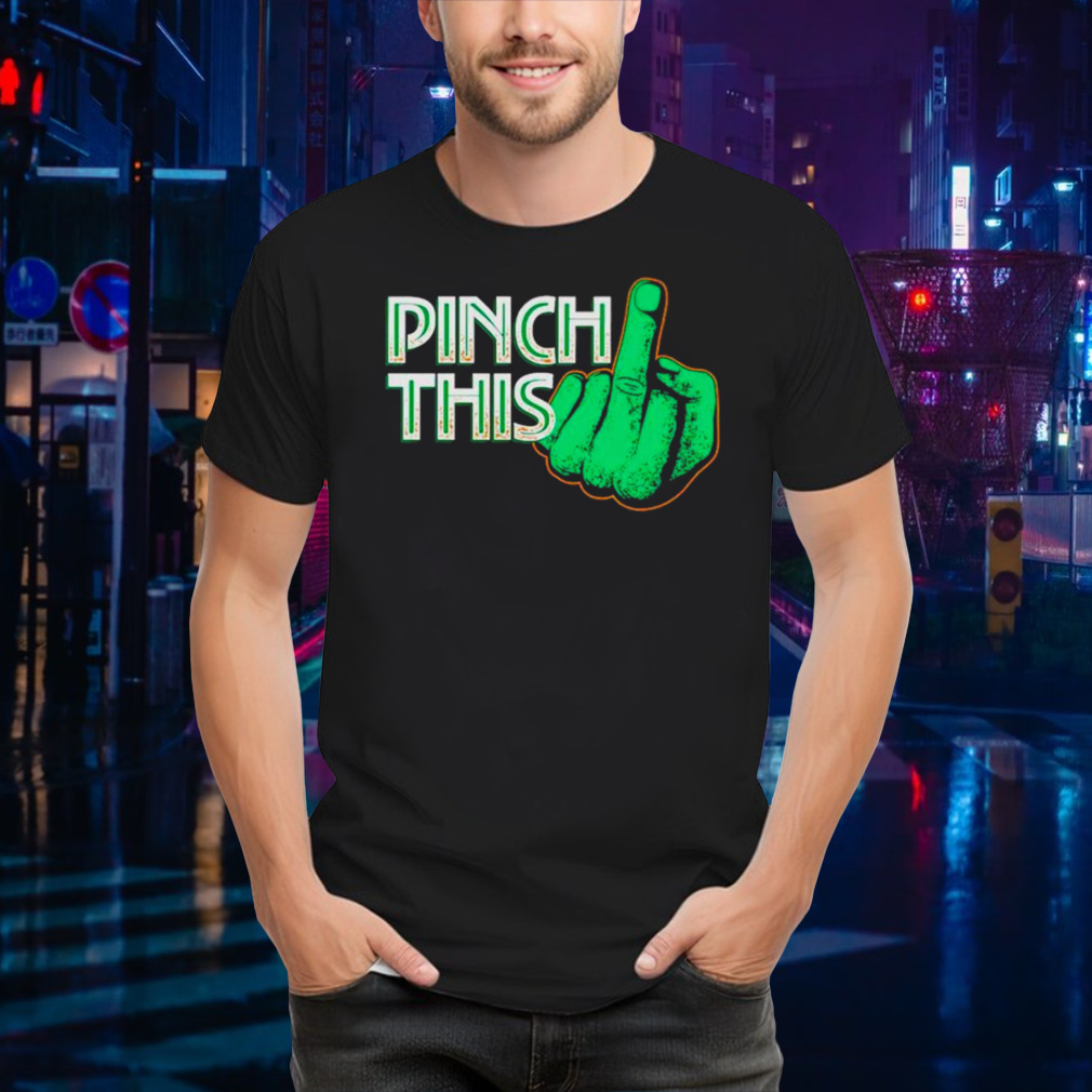 St. Patrick’s day pinch this middle finger shirt