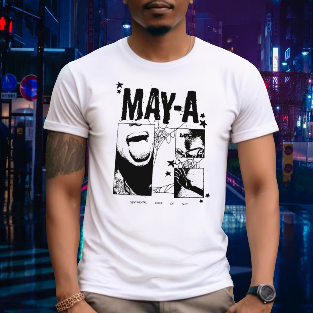 May-A sentimental piece of shit shirt
