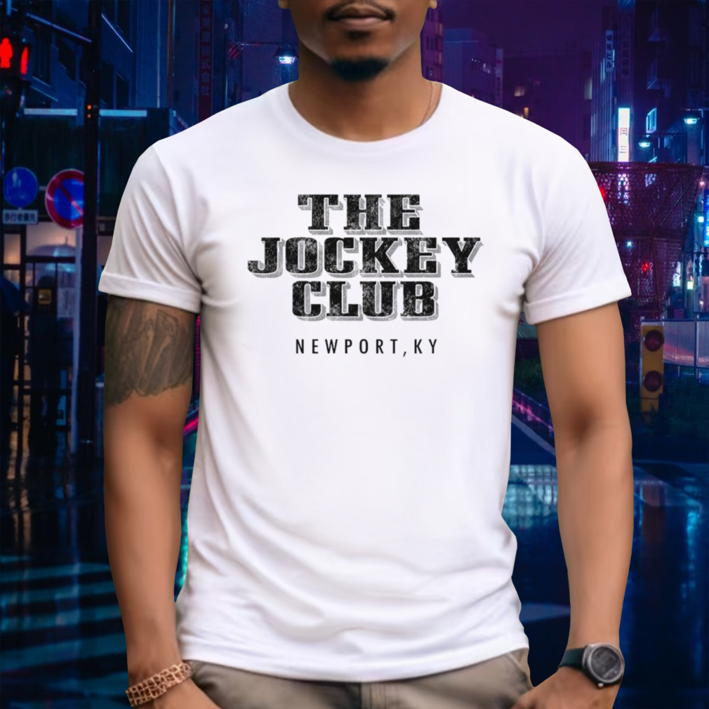 The Jockey Club Newport, KY shirt