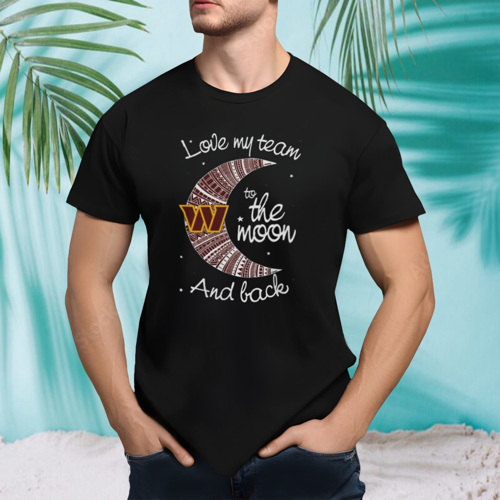 Washington Football Team X Nfl I Love My Team To The Moon And Back 2024 T-shirt