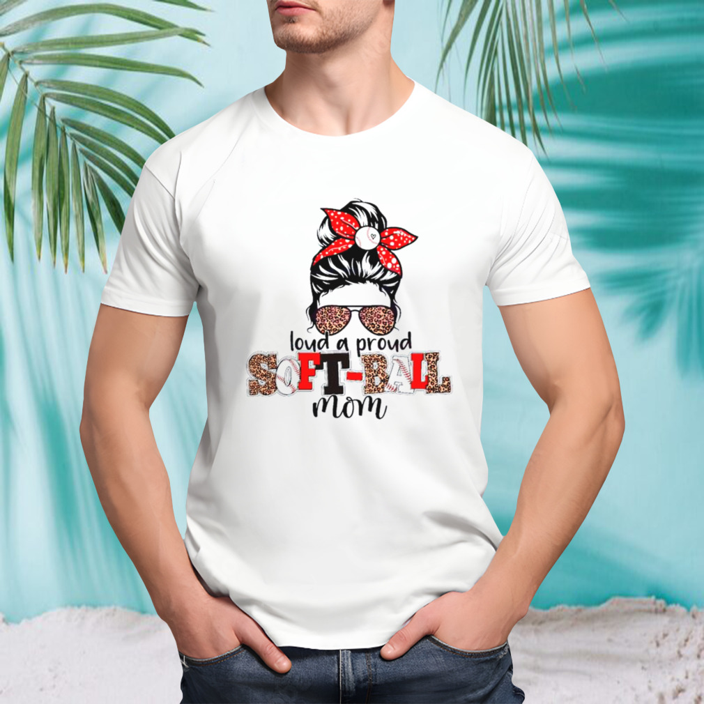 Heart Mother Day Loud And Proud SoftBall Mom Glass Leopard shirt