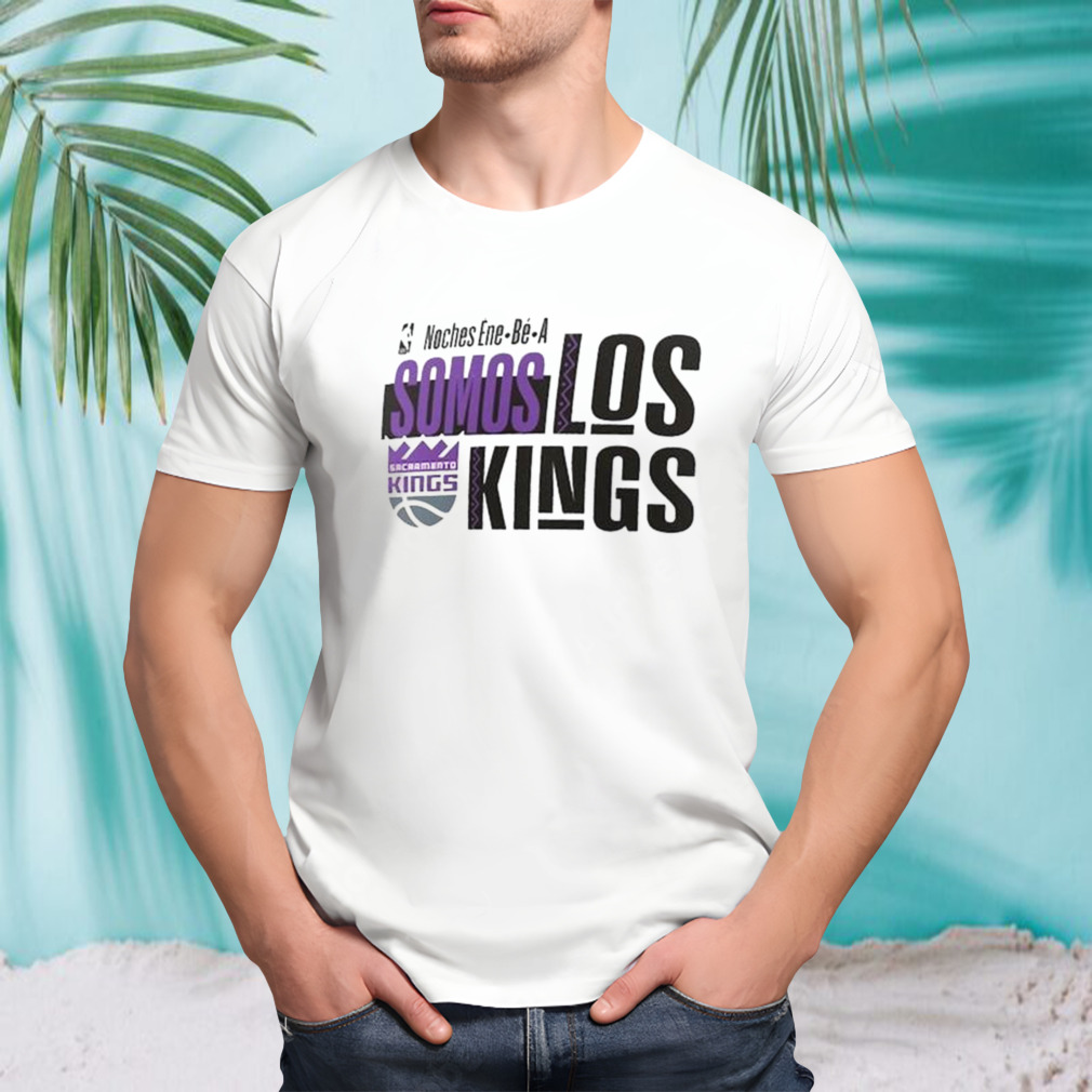 Sacramento Kings Noches Ene-Be-A Training Somos Shirt