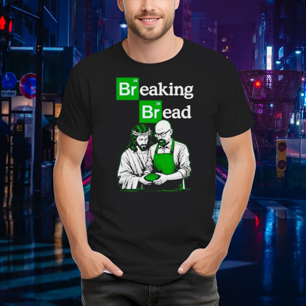Breaking Bread Jesus and Walter White shirt