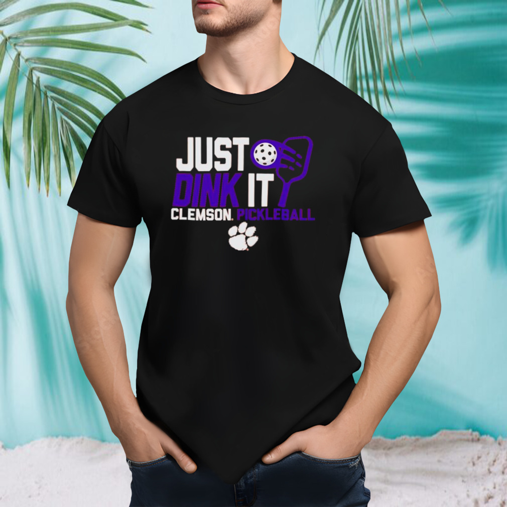 Clemson Tigers just dink it pickleball shirt