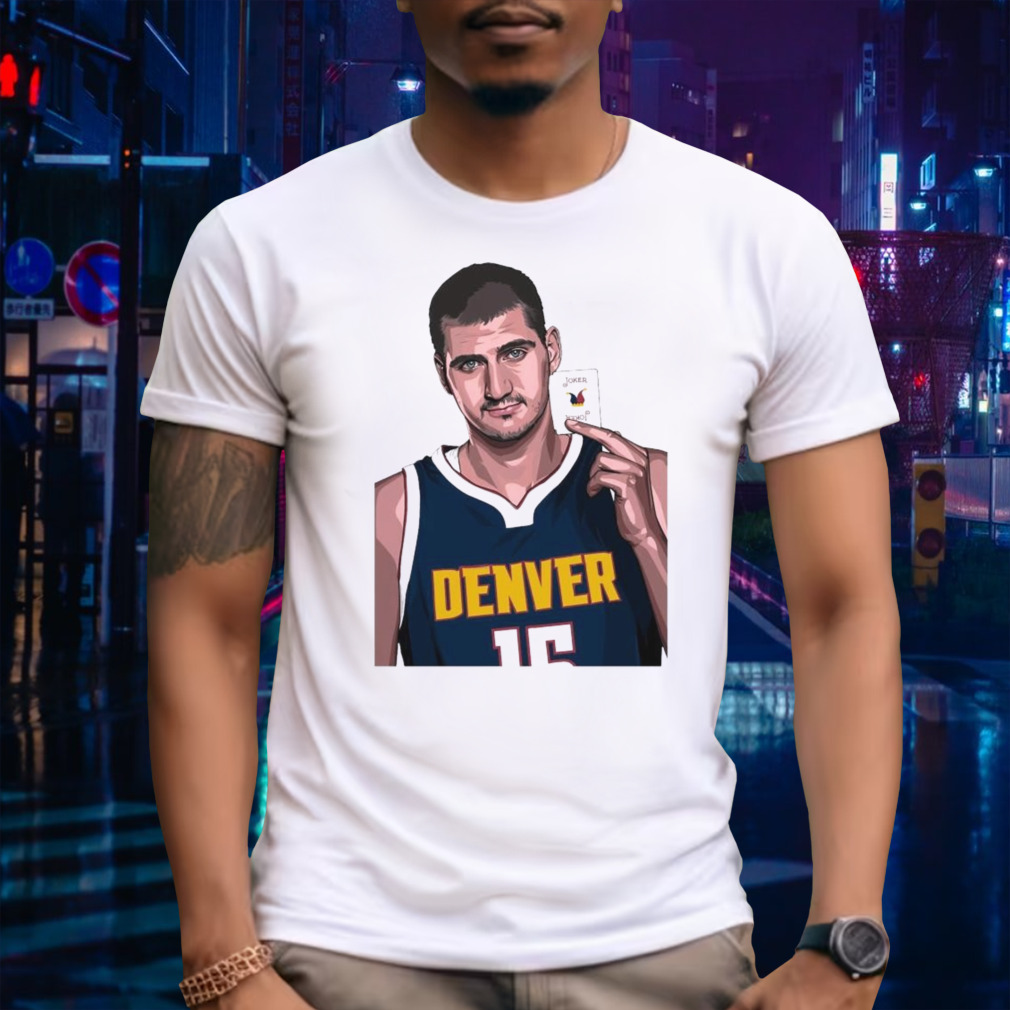 Nikola Jokic Jocker Card Denver Nuggets Player Shirt