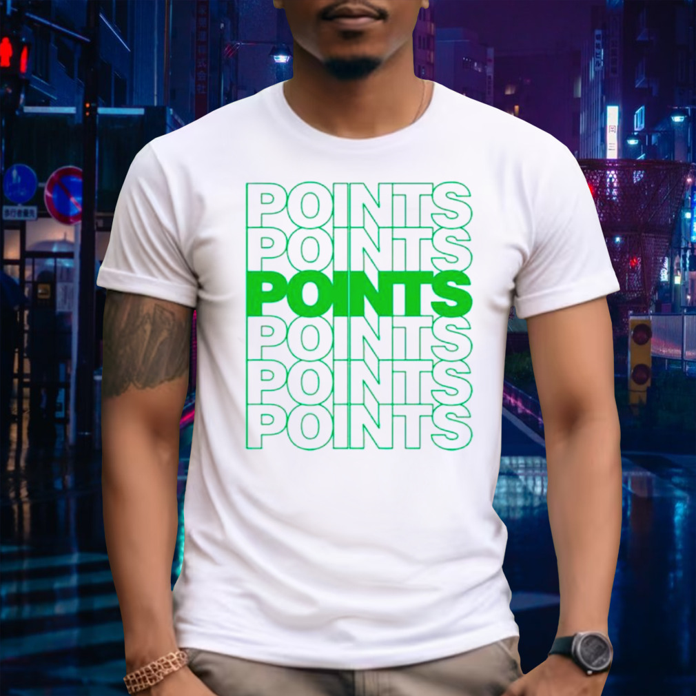Points points points shirt