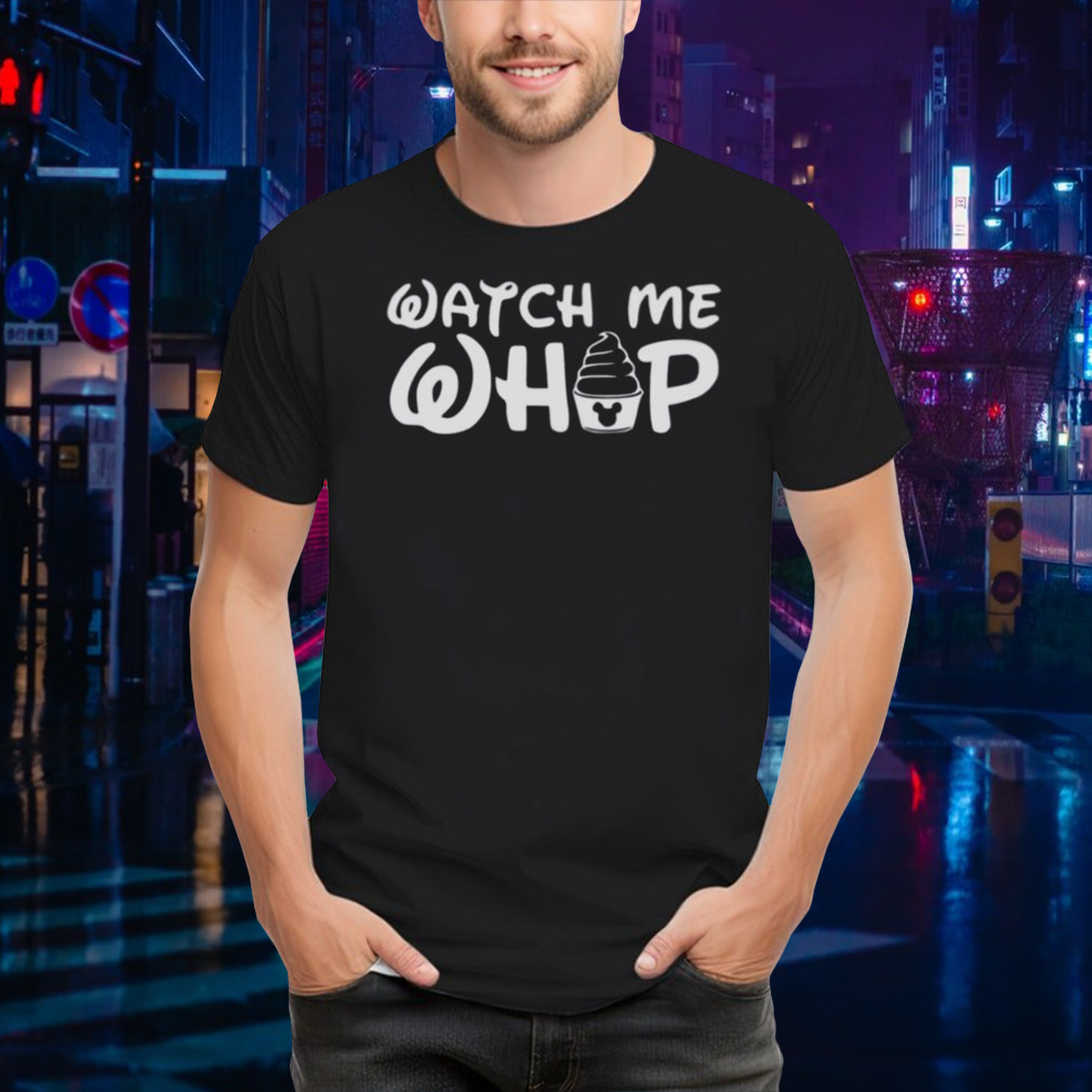 Watch Me Whip Disney Shirt