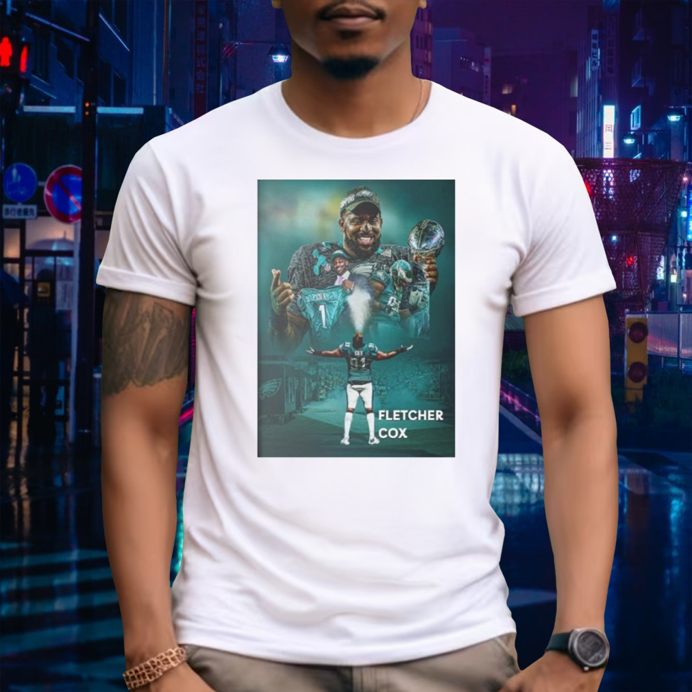 Eagles DT Fletcher Cox Announces His Retirement From NFL After 12 Seasons Poster shirt